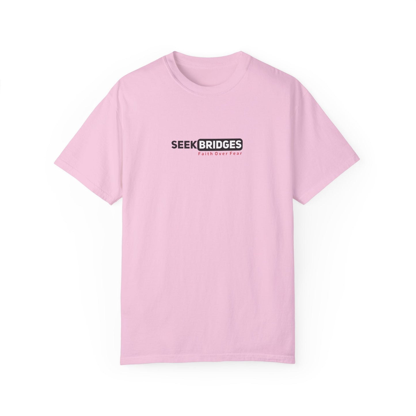 Unisex Garment-Dyed T-Shirt - 'Seek Bridges: Faith Over Fear' Inspirational Tee