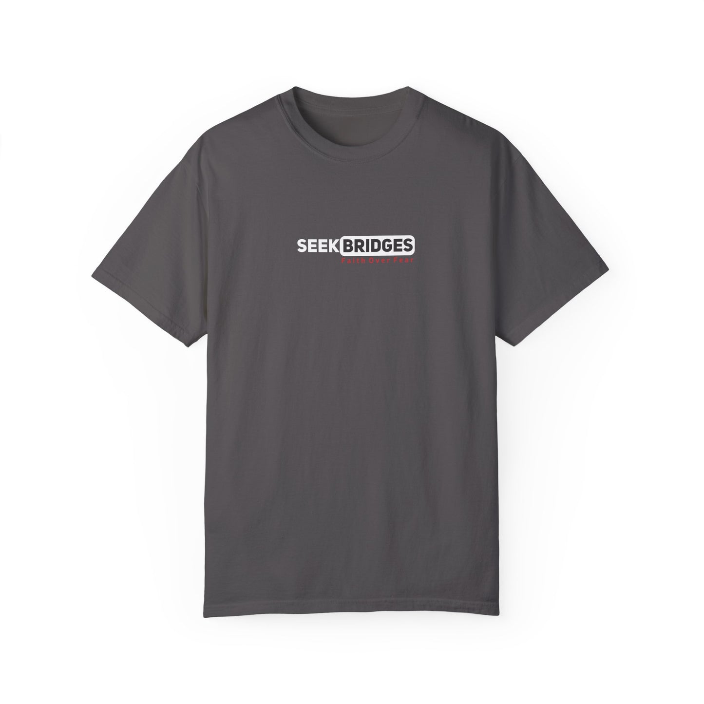 Unisex Garment-Dyed T-Shirt - 'Seek Bridges: Faith Over Fear' Inspirational Tee