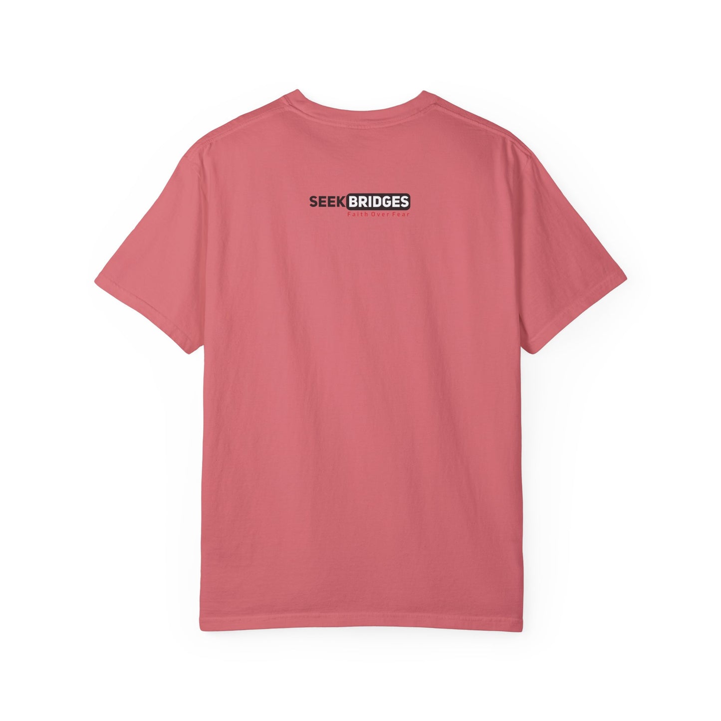 Unisex Garment-Dyed T-Shirt - 'Seek Bridges: Faith Over Fear' Inspirational Tee