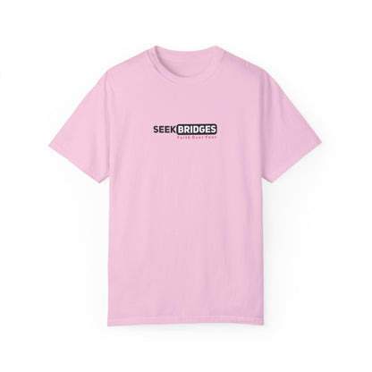 Unisex Garment-Dyed T-Shirt - 'Seek Bridges: Faith Over Fear' Inspirational Tee