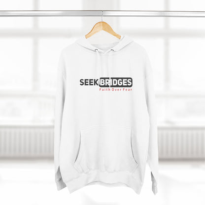 Faith Over Fear Fleece Hoodie - Seek Bridges