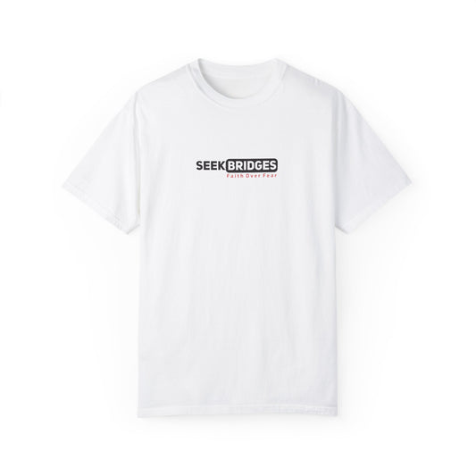 Unisex Garment-Dyed T-Shirt - 'Seek Bridges: Faith Over Fear' Inspirational Tee