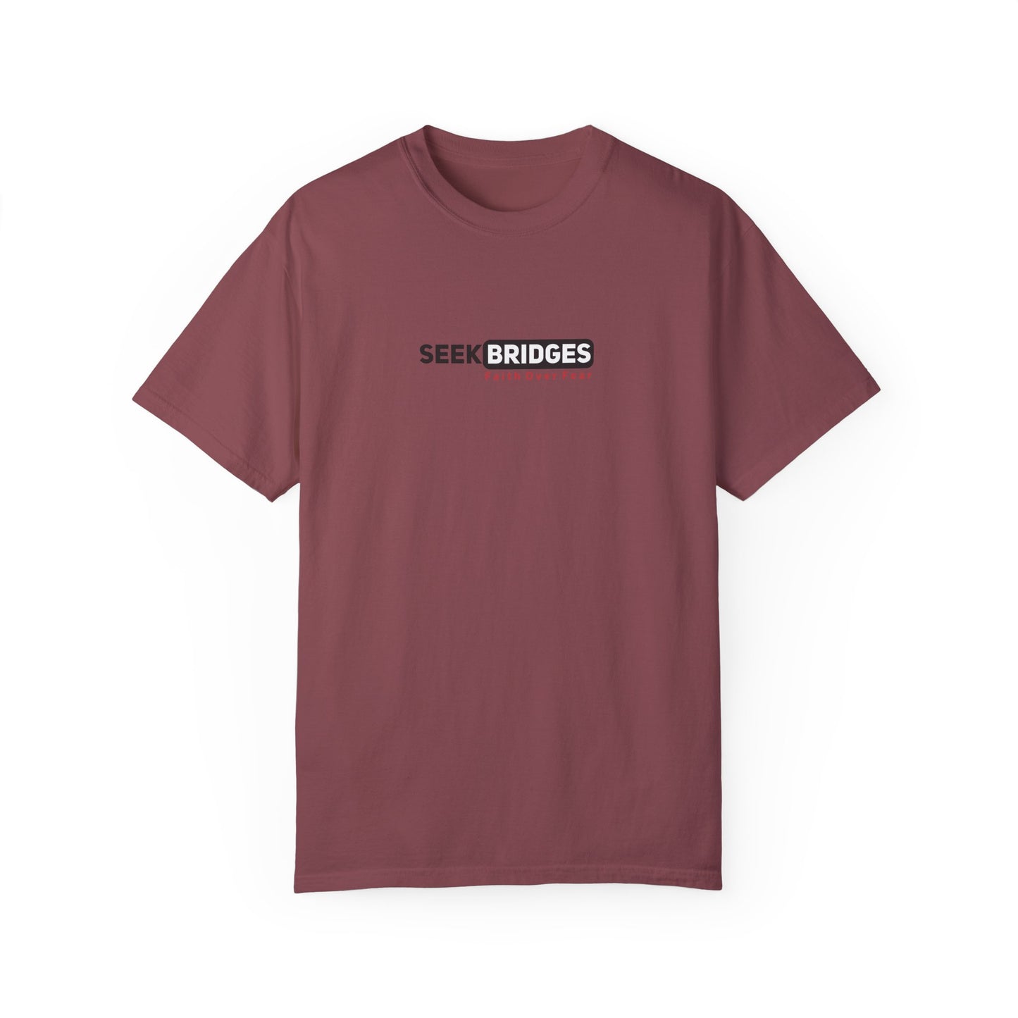 Unisex Garment-Dyed T-Shirt - 'Seek Bridges: Faith Over Fear' Inspirational Tee
