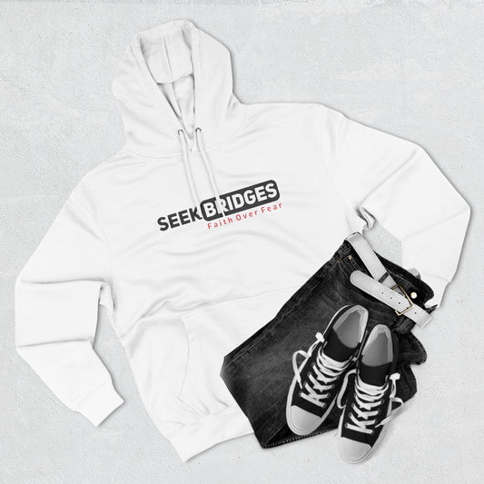 Faith Over Fear Fleece Hoodie - Seek Bridges